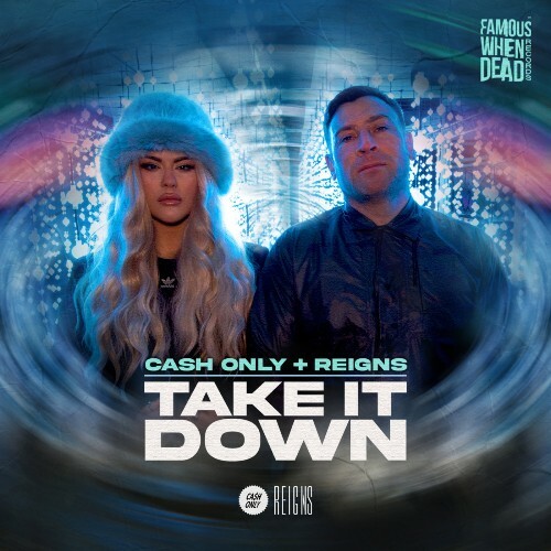 Cash Only & Reigns - Take It Down (2025)