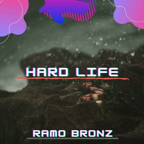  Ramo Bronz - Hard Life (2024) 