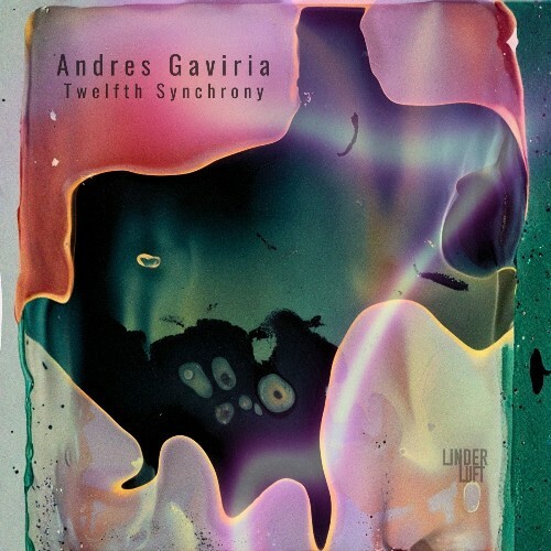  Andrés Gaviria - Twelfth Synchrony (Incl. collab w/ John Plaza) (2026) 