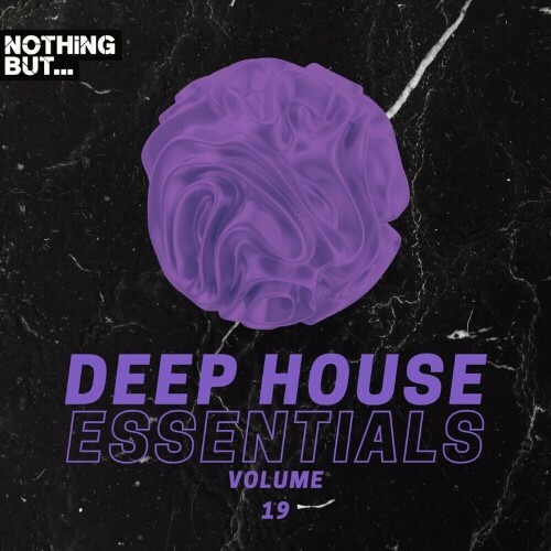  Nothing But... Deep House Essentials, Vol. 19 (2024) 