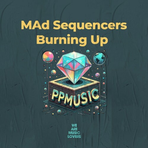  MAd Sequencers - Burning Up (2026) 