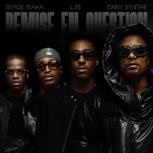  Serge Ibaka x L2B x Dany Synthé - Remise En Question (2026) 
