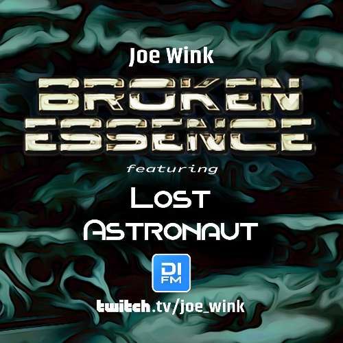  Joe Wink & Lost Astronaut - Broken Essence 126 (2024-05-26) 