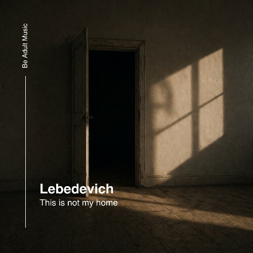  Lebedevich - This Is Not My Home (2026) 