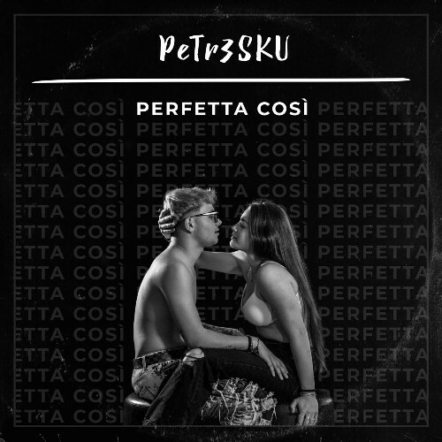  Petr3sku - Perfetta Cosi' (2024) 