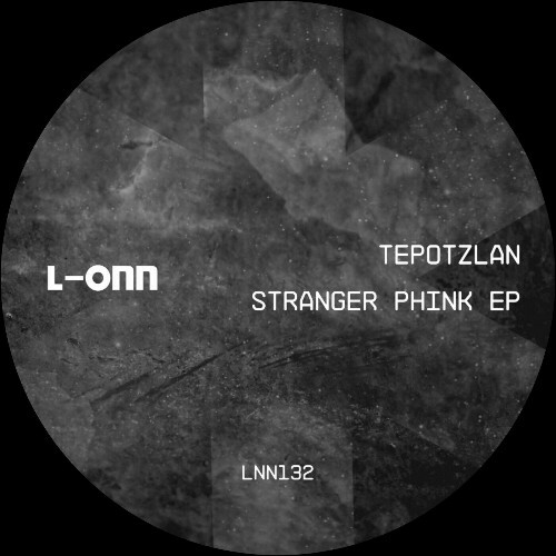  Tepotzlan - Stranger Phink (2025) 