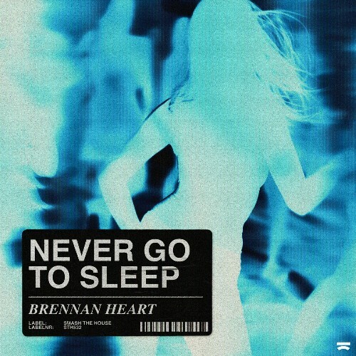  Brennan Heart - Never Go To Sleep (Extended Mix (2024) 