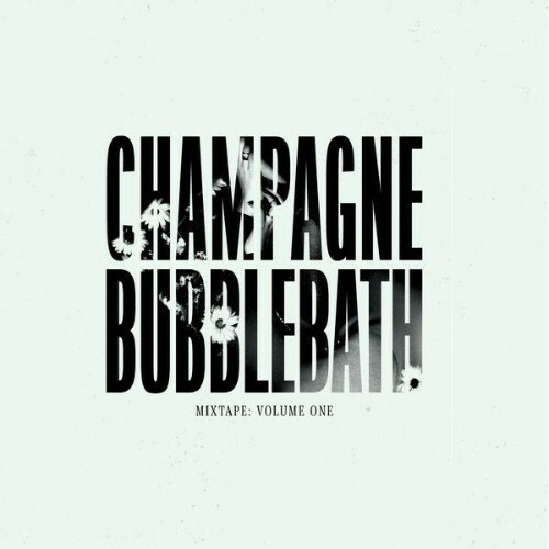  Champagne Bubblebath - Mixtape: Volume One (2026) 