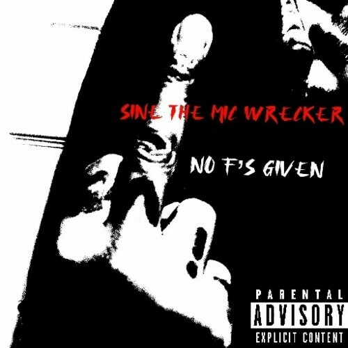 MP3:  Sine The Mic Wrecker - No F's Given (2024) Онлайн