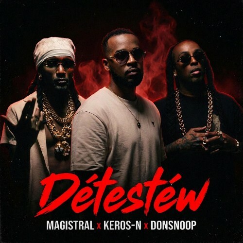  Magistral Beats (Ft. Keros-n & Don Snoop) - Détestéw (2026) 