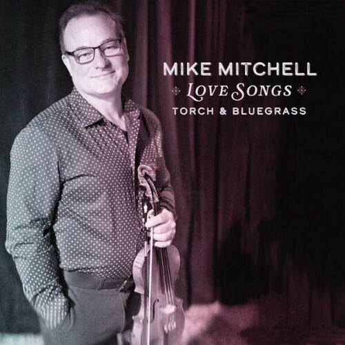  Mike Mitchell - Love Songs, Torch & Bluegrass (2026) 