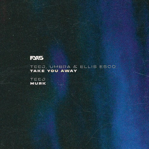  Teej - Take You Away / Murk (2026) 