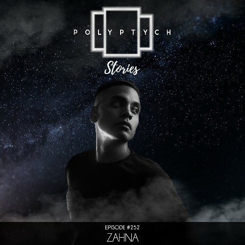  Zahna - Polyptych Stories Episode 252 (2025-08-16) 