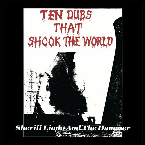  Sheriff Lindo and The Hammer - Ten Dubs That Shook The World (2025) 