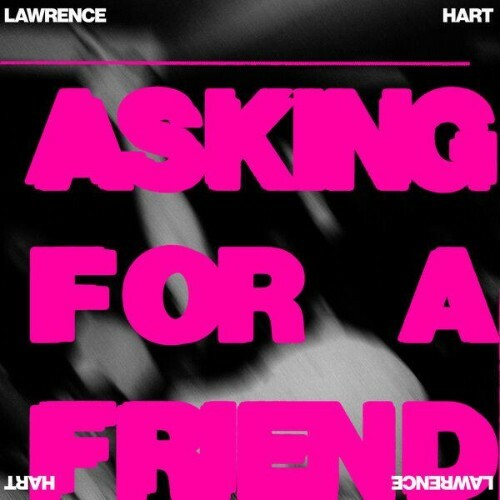  Lawrence Hart - ASKING FOR A FRIEND (2025) 