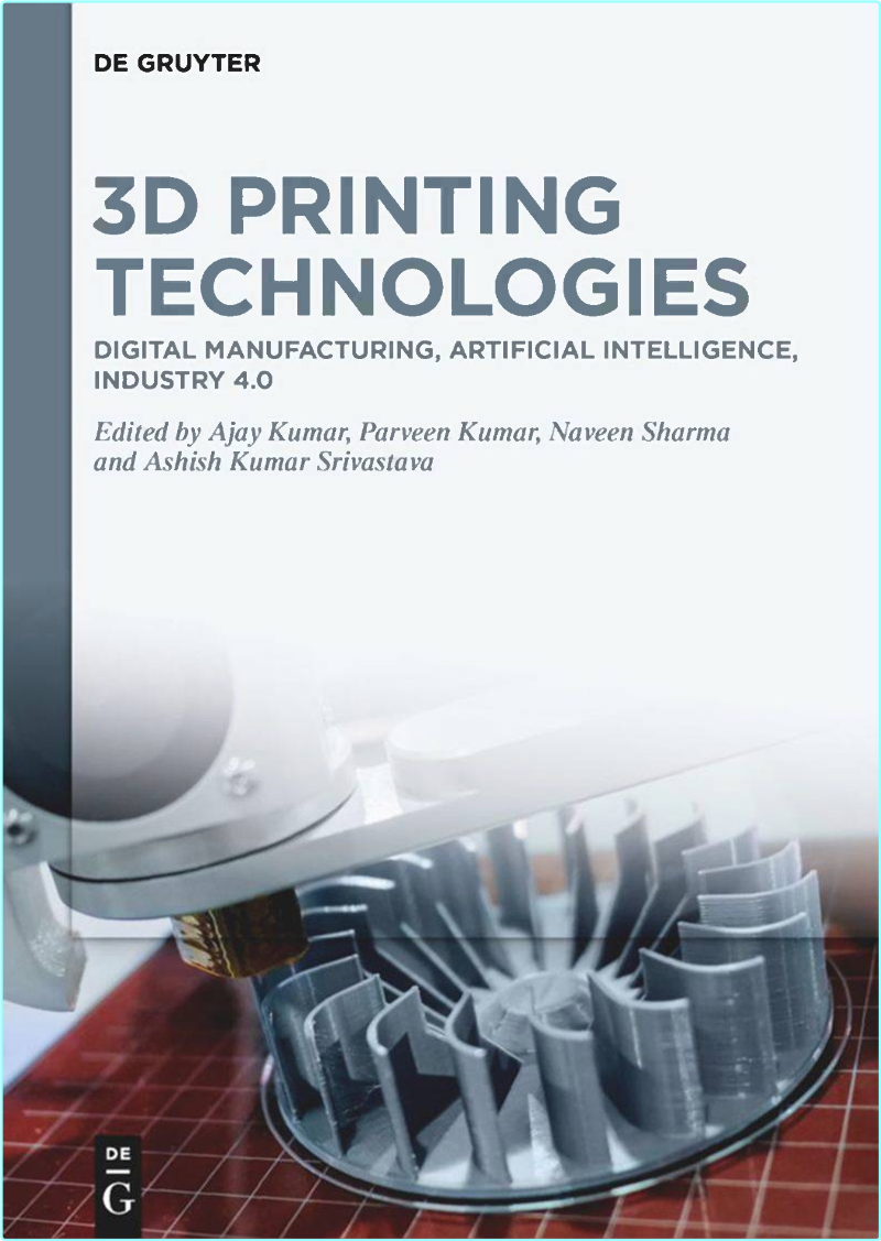 3D Printing Technologies Digital Manufacturing AI Industry 4-0 (2024) (Anand Nayyar) 3D Printing Technologies Digital Manufacturing AI Industry 4-0 (2024) (Anand Nayyar)