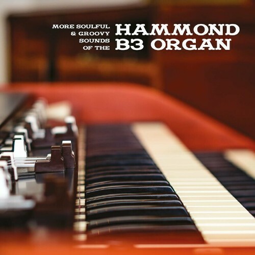 More Soulful & Groovy Sounds Of The Hammond B3 Org