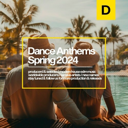  Dance Anthems Spring 2024 (2024) 