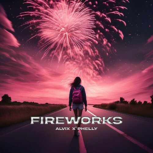  Alvix x PHELLY - Fireworks (2024) 