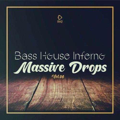  Bass House Inferno: Massive Drops, Vol.06 (2025) 