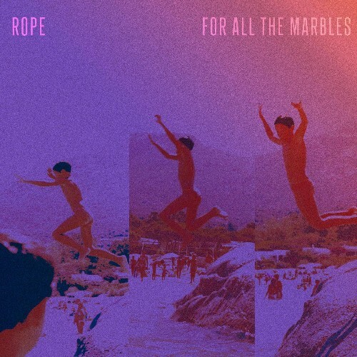  Rope - For All The Marbles (2026) 