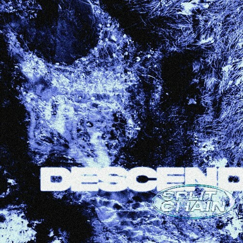  Split Chain - Descend (2024) 