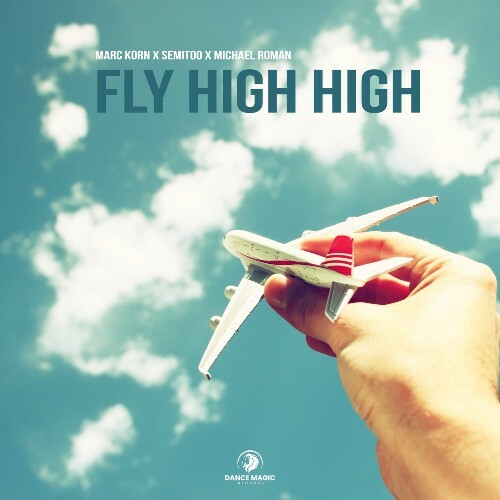  Marc Korn x Semitoo x Michael Roman - Fly High High (2025) 