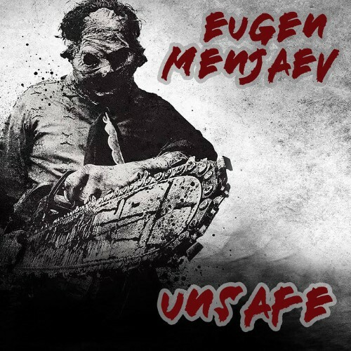 Eugen Menjaev - Unsafe (2023) 