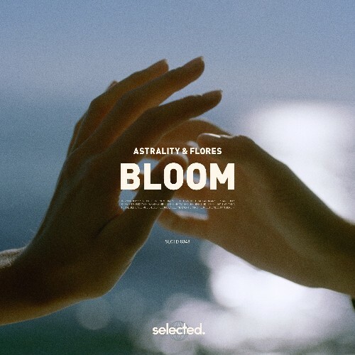  Astrality & Flores - Bloom (2025) 