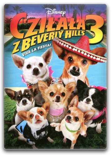 Cziłała z Beverly Hills 3 / Beverly Hills Chihuahua 3: Viva La Fiesta! (2012) PL.720p.BDRip.XviD.AC3-ODiSON / Lektor PL