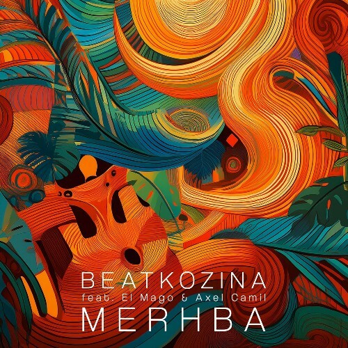 Beatkozina ft. Axel Camil & Omar El Mago - Merhba (2024)