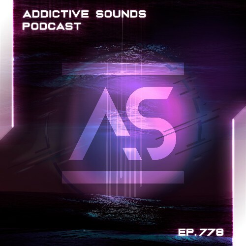  Addictive Sounds - Addictive Sounds Podcast 778 (2025-07-25) 