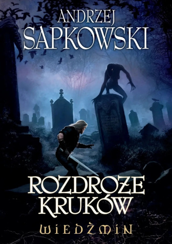 Andrzej Sapkowski - Rozdroże kruków (2024)