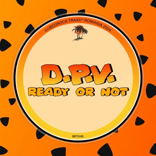  D.P.V. - Ready Or Not (2024) 
