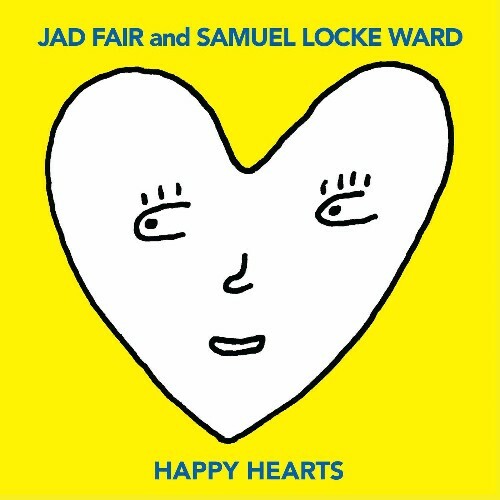  Jad Fair & Samuel Locke Ward - Happy Hearts (2023) 