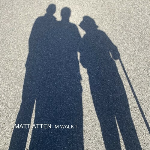 Matt Atten - M Walk I (2025) Matt Atten - M Walk I (2025)