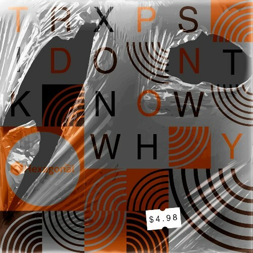 Trxps - I Dont Know Why (2024)