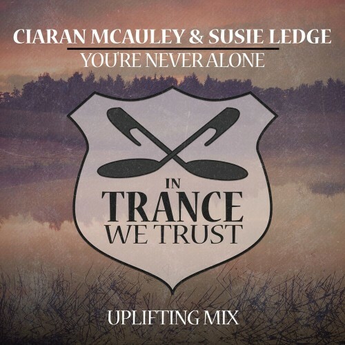  Ciaran McAuley & Susie Ledge - Youre Never Alone (Uplifting Mix) (2023) 