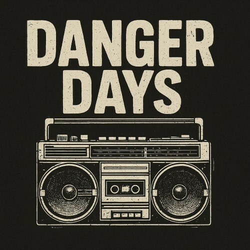  Danger Days - Danger Days (2025) 