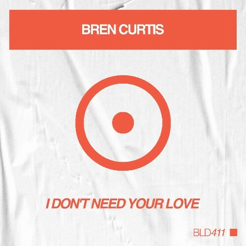  Bren Curtis - I Don't Need Your Love (2025) 