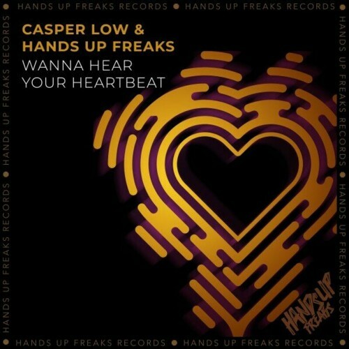  Casper Low & Hands Up Freaks - Wanna Hear Your Heartbeat (2024) 