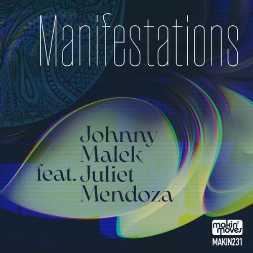  Johnny Malek x Juliet Mendoza - Manifestations (2025) 