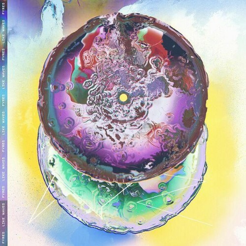  Fyres - Like Waves (2026) 