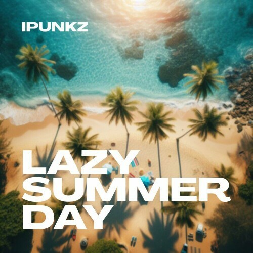 iPunkz - Lazy Summer Day (2024)