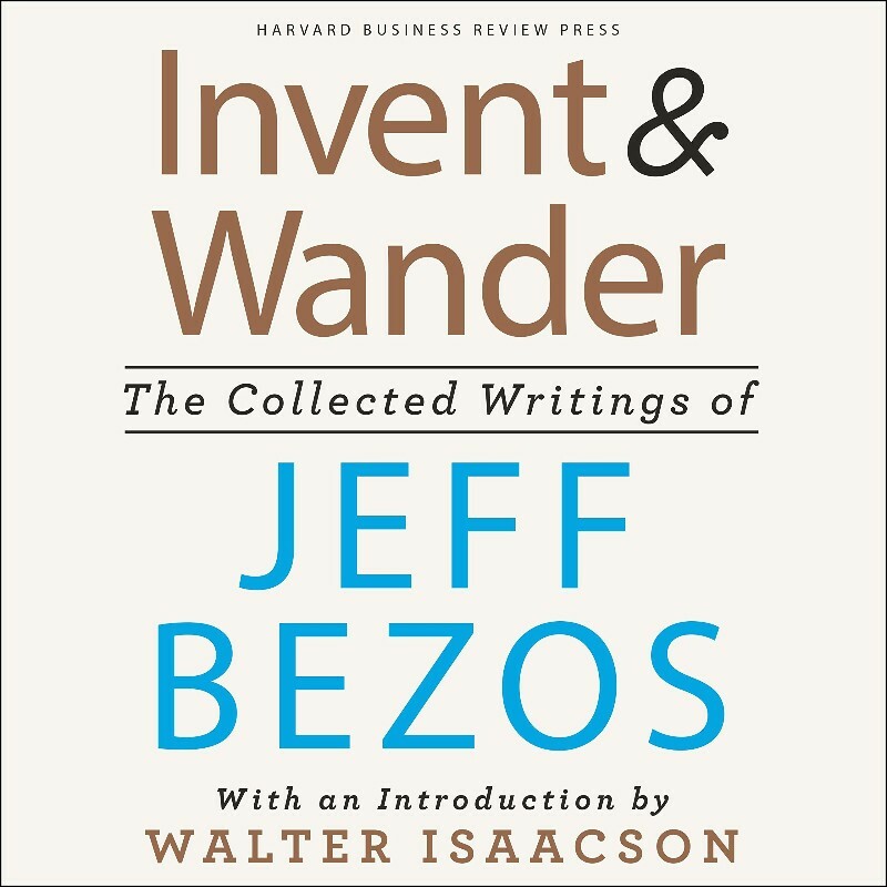 Invent And Wander꞉ The Collected Writings Of Jeff Bezos (0) Invent And Wander꞉ The Collected Writings Of Jeff Bezos (0)