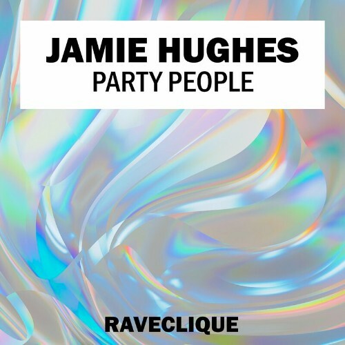  Jamie Hughes - Party People (2024) 
