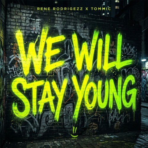  Rene Rodrigezz x Tommic - We Will Stay Young (2026) 