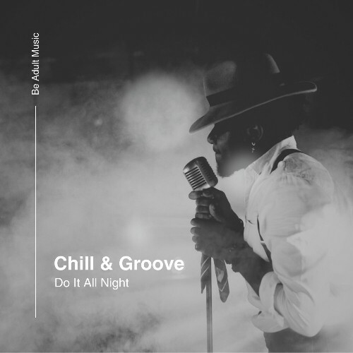  Chill & Groove - Do It All Night (2024) 