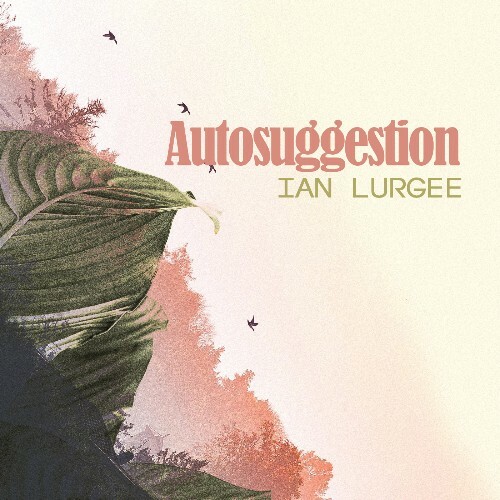  Ian Lurgee - Autosuggestion (26 August 2025) (2025-08-26) 