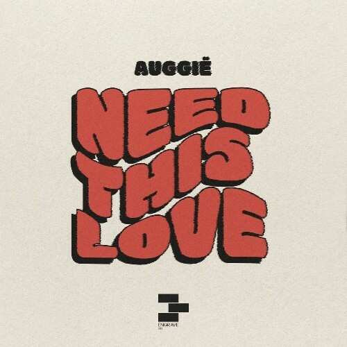 Auggie - Need This Love (2024)